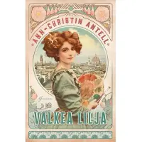 Ann-Christin Antell: Valkea Lilja