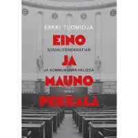 Tuomioja, Eino ja Mauno Pekkala - Sosialidemokratian ja kommunismin välissä