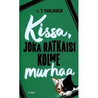 Shearer, L. T. : Kissa, joka ratkaisi kolme murhaa pokkari