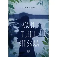 Puumala, Vain tuuli kuiskaa