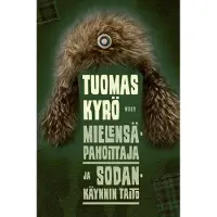 Tuomas Kyrö: Mielensäpahoittaja Ja Sodankäynnin Taito