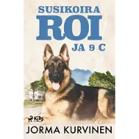 Kurvinen, Susikoira Roi ja 9 C