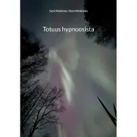 Minkkinen, Totuus hypnoosista