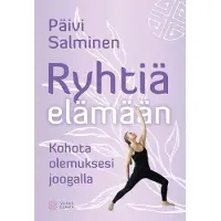 Salminen, Ryhtiä elämään - Kohota olemuksesi joogalla