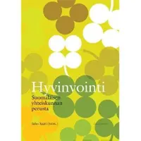 Hyvinvointi - Suomalaisen yhteiskunnan perusta