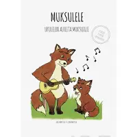 Marttila, Muksulele - Ukulelen alkeita muksuille - Laulukirja lapsille ja lasten kanssa työskenteleville