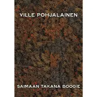 Pohjalainen, Saimaan takana boogie