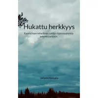 Kivikallio, Hukattu herkkyys - Raadollisen rehellinen tarina riippuvuuksista anteeksiantoon