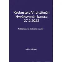 Salminen, Keskustelu Vilpittömän Hyväksynnän kanssa 27.2.2022 - Anteeksianto sisäiselle sodalle