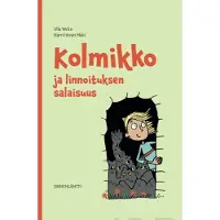 Welin, Kolmikko ja linnoituksen salaisuus