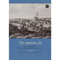 Tie meren yli - Turun akatemian aate- ja kulttuurihistoriaa 1640-1828