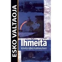 Valtaoja, Ihmeitä - Kävelyretkiä kaikkeuteen