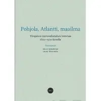 Pohjola, Atlantti, maailma - Ylirajaisen vuorovaikutuksen historiaa 1600 - 1900-luvuilla