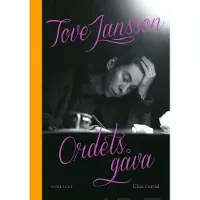 Jansson, Tove Jansson - Ordets gåva : Citat i urval