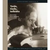 Taide, tiede ja tulkinta - kirjoituksia A.O. Väisäsestä