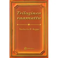 Keppe, Triloginen raamattu