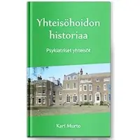 Murto, Yhteisöhoidon historiaa - Psykiatriset yhteisöt