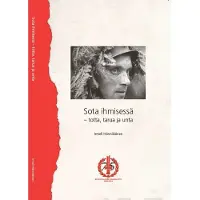 Hännikäinen, Sota ihmisessä - totta, tarua ja unta - Posttraumaattisen stressihäiriön taustaa ja kuvaa sodan veteraanin mielenmaisemassa