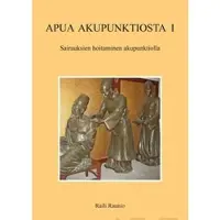 Raunio, Apua akupunktiosta I - Sairauksien hoitaminen akupunktiolla
