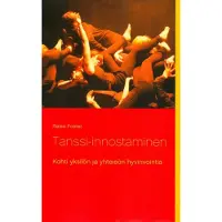 Foster, Tanssi-innostaminen - kohti yksilön ja yhteisön hyvinvointia