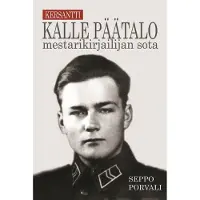 Porvali, Kersantti Kalle Päätalo - Mestarikirjailijan sota
