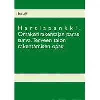 Lalli, Hartiapankki, omakotirakentajan paras turva - terveen talon rakentamisen opas