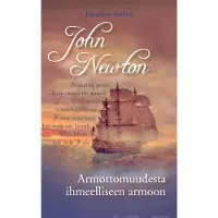 Jonathan Aiken: John Newton, Armottomuudesta ihmeelliseen armoon