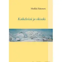 Siitonen, Kaikelviisii ja sikisoki