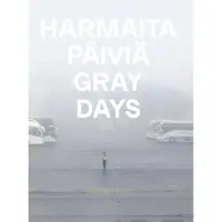 Saarikoski, Harmaita päiviä - Gray Days