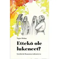 Holma, Ettekö ole lukeneet? - Sytykkeitä Raamatun tutkimiseen