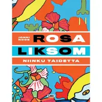 Roos, Rosa Liksom - Niinku taidetta