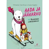Kustannus Mäkelä Tittamari Marttinen, Marjo Nygård: Aada ja jääkarhu - Vauhdikas lumiseikkailu
