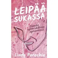 Panschin, Leipää sukassa - Elämää syömishäiriön syövereissä