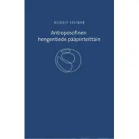 Steiner, Antroposofinen hengentiede pääpiirteittäin