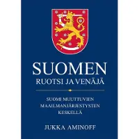 Suomen Ruotsi ja Venäjä