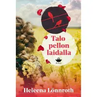 Lönnroth Heleena, Talo pellon laidalla