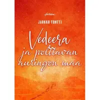 Tontti, Vedeera ja polttavan auringon maa