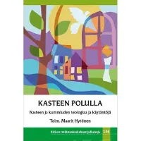 Kasteen polulla - Kasteen ja kummiuden teologiaa ja käytäntöjä