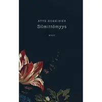 Koskinen, Silmittömyys