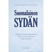 Isoaho, Suomalainen sydän - Sydäntä helliviä ajatelmia Marcus Aureliuksen inspiroimana