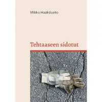 Haaksluoto, Tehtaaseen sidotut - Romaani