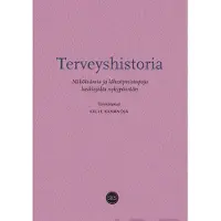 Terveyshistoria - Näkökulmia ja lähestymistapoja keskiajalta nykypäivään