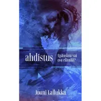 Lallukka, Ahdistus - Epäuskoa vai osa elämää?