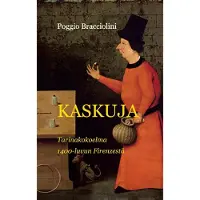 Bracciolini, Kaskuja - Tarinakokoelma 1400-luvun Firenzestä