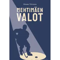 Tolvanen, Mehtimäen valot - Pätkiä lätkäjätkän jääelämästä