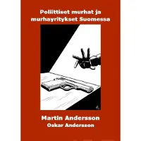 Andersson, Poliittiset murhat ja murhayritykset Suomessa
