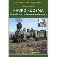 Katajisto, Kauko Kuosma - Rautatieharrastuksen alullepanija