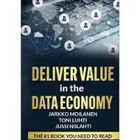 Moilanen, Deliver Value in the Data Economy