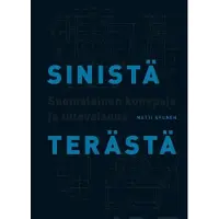 Apunen, Sinistä terästä - Suomalainen konepaja ja tulevaisuus