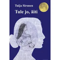 Sironen, Tule jo, äiti